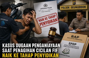 KASUS DUGAAN PENGANIAYAAN SAAT PENAGIHAN CICILAN FIF NAIK KE TAHAP PENYIDIKAN